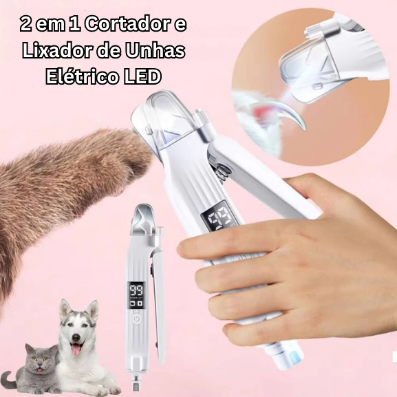 Cortador de Unha e Lixador Elétrico LED - Pet Premium™